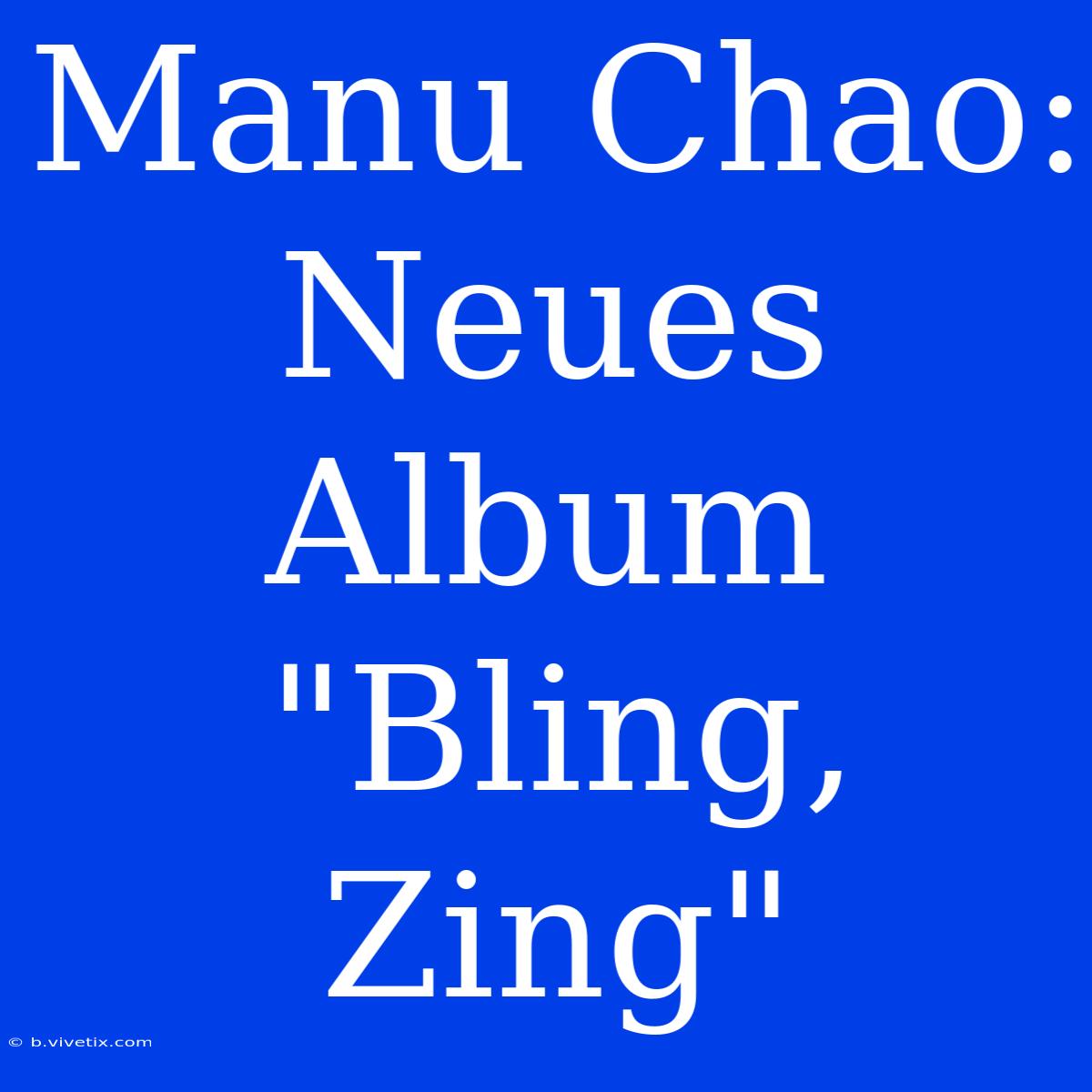 Manu Chao: Neues Album 