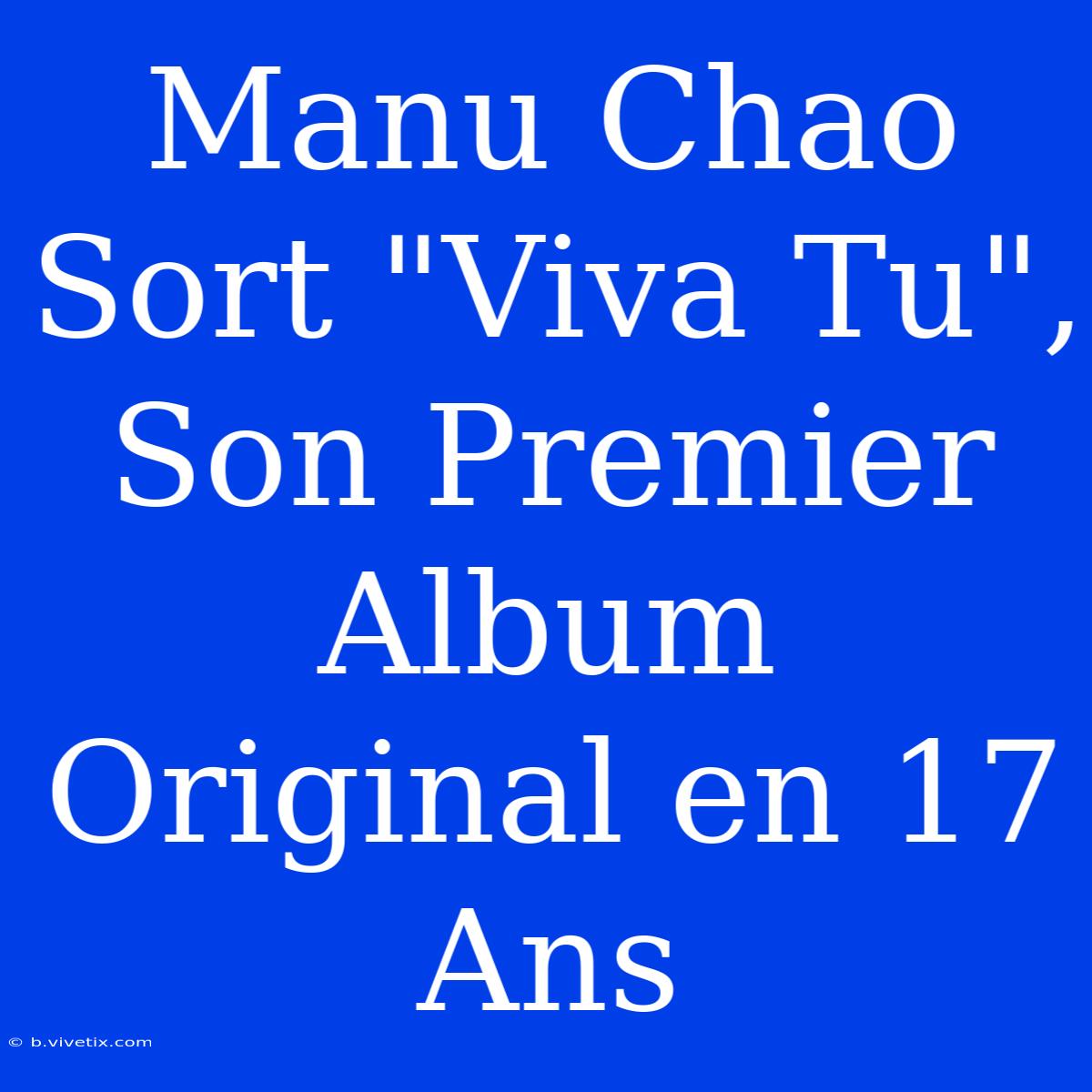 Manu Chao Sort 