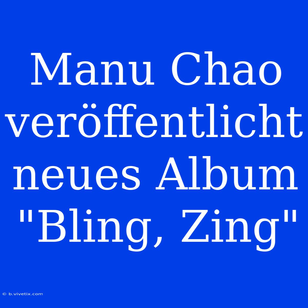 Manu Chao Veröffentlicht Neues Album 