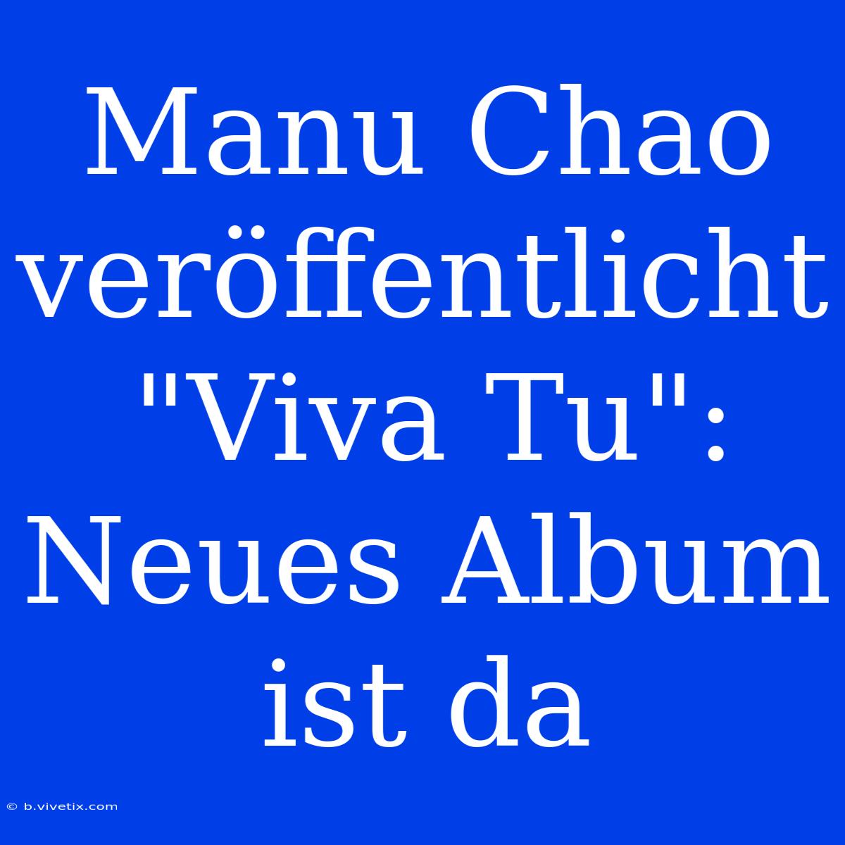 Manu Chao Veröffentlicht 