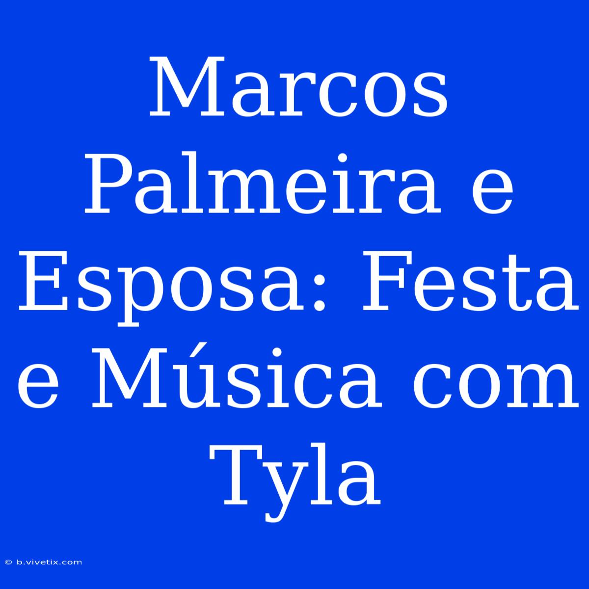 Marcos Palmeira E Esposa: Festa E Música Com Tyla