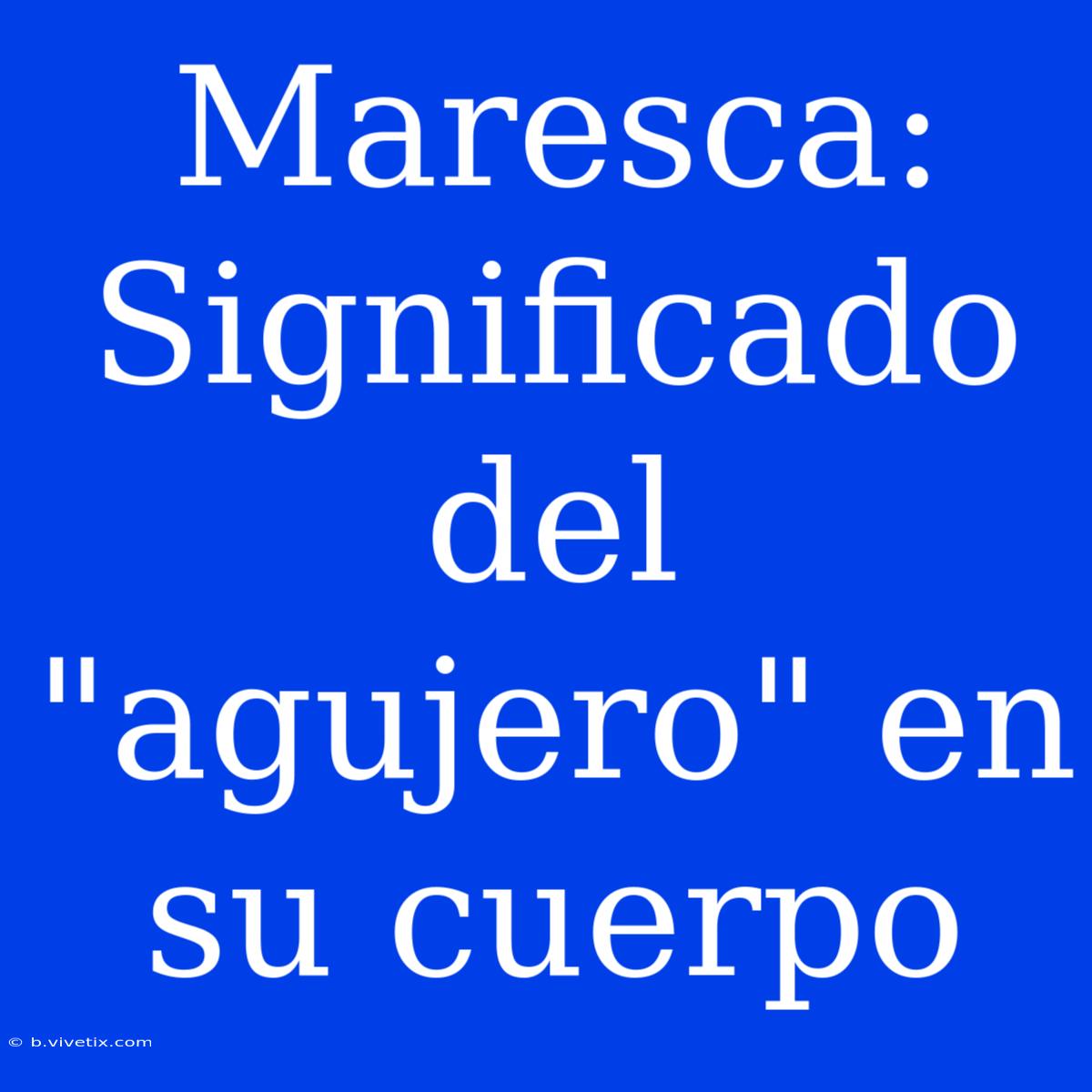 Maresca: Significado Del 