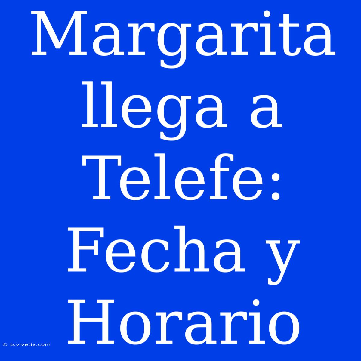 Margarita Llega A Telefe: Fecha Y Horario