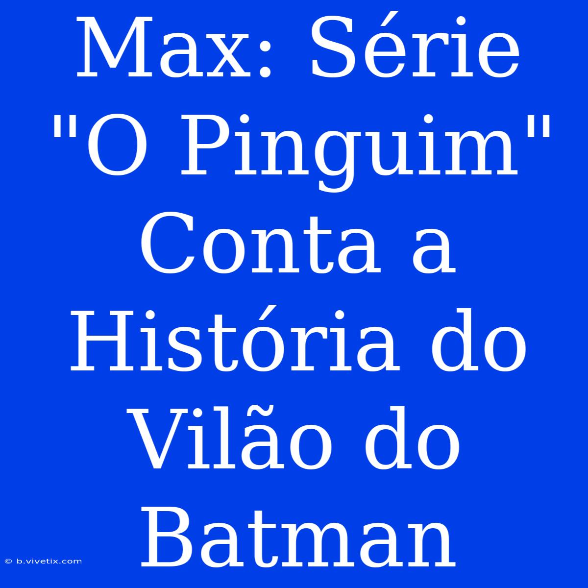 Max: Série 