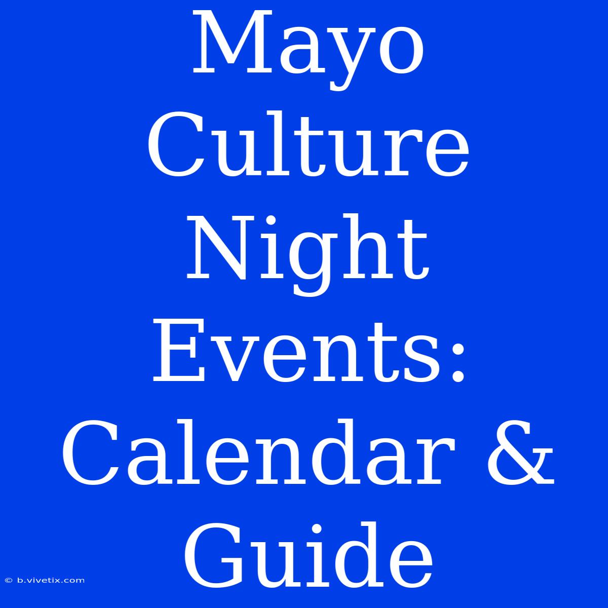 Mayo Culture Night Events: Calendar & Guide