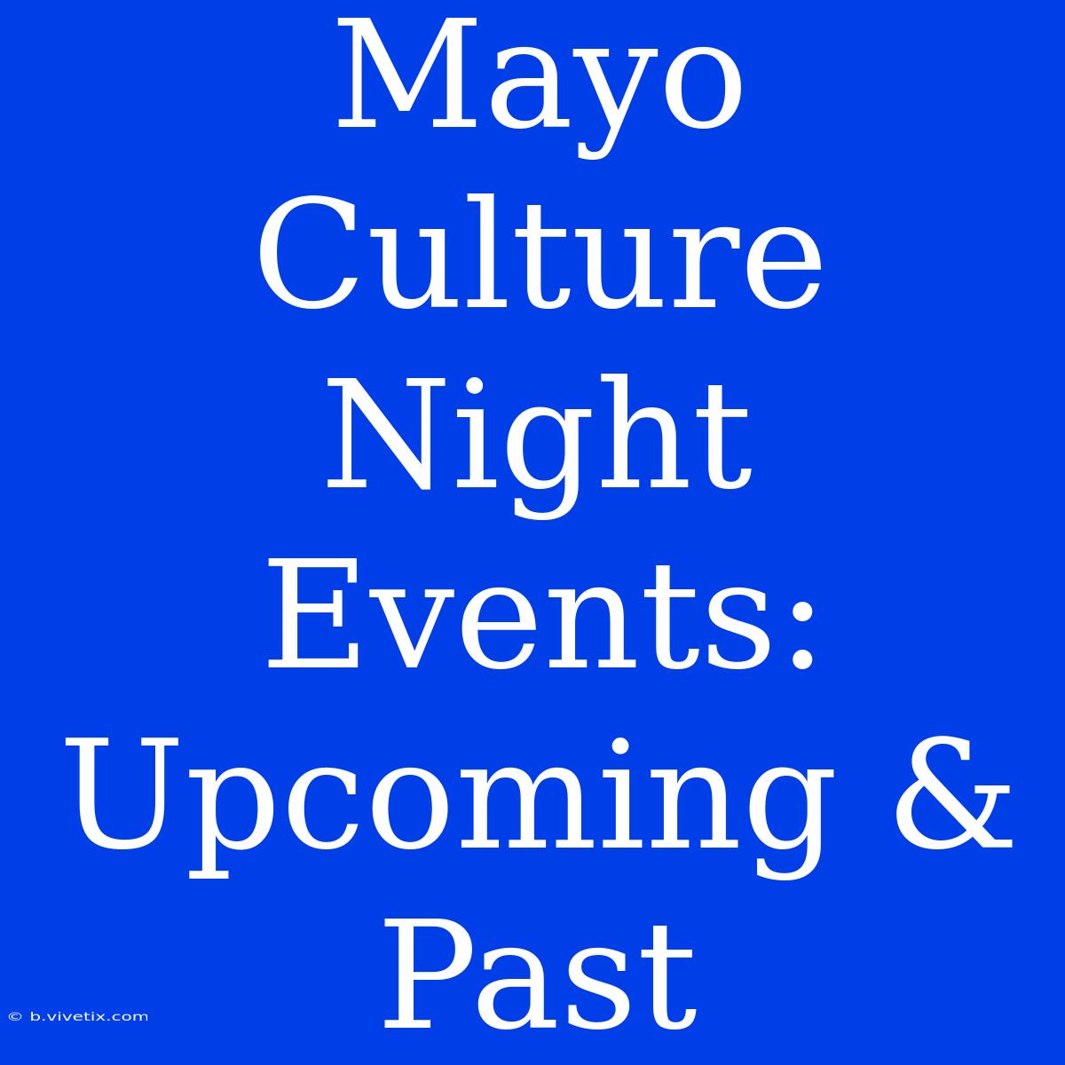 Mayo Culture Night Events: Upcoming & Past