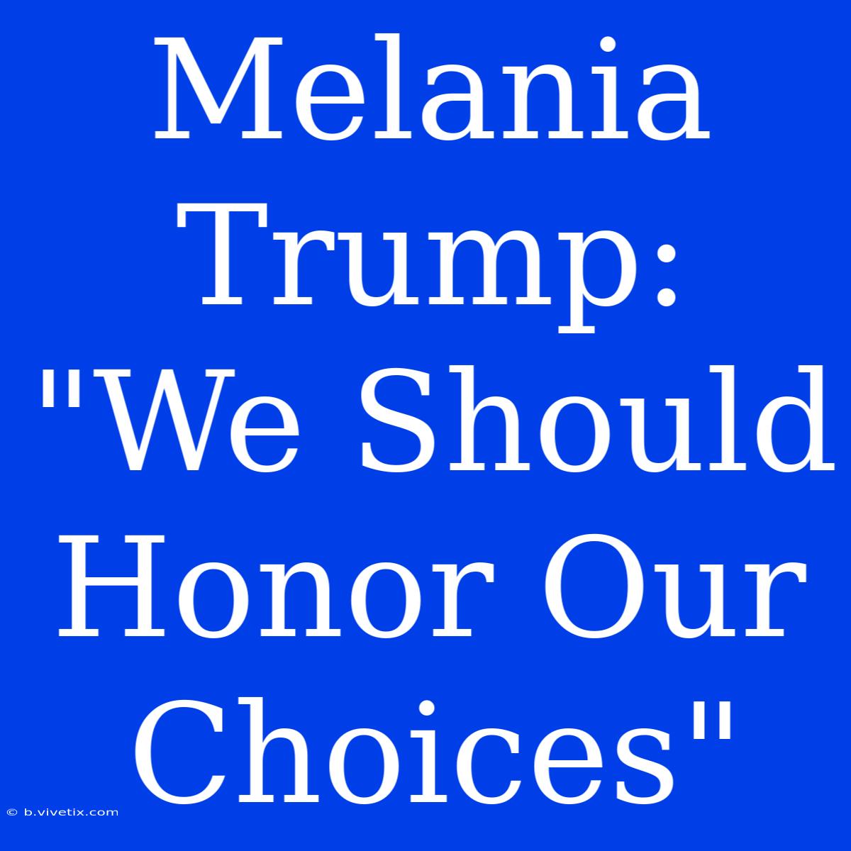 Melania Trump: 