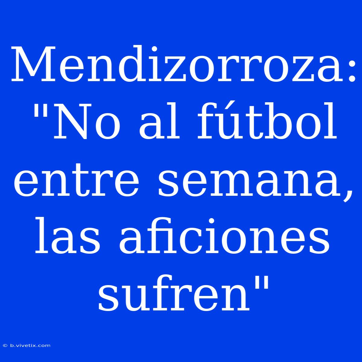 Mendizorroza: 