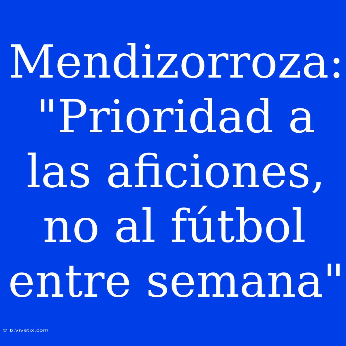 Mendizorroza: 