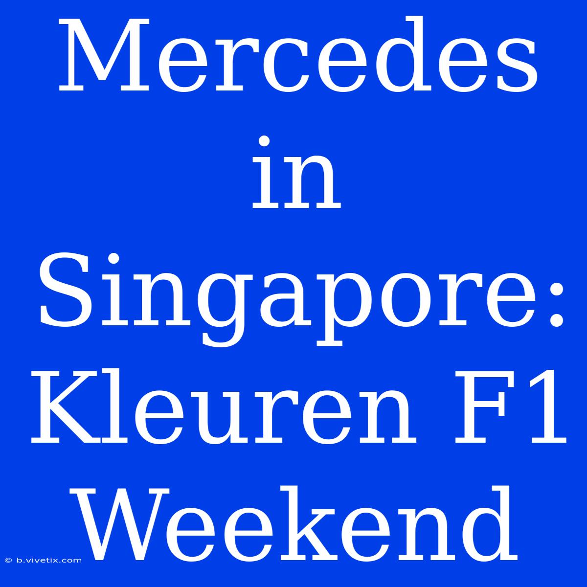 Mercedes In Singapore: Kleuren F1 Weekend 