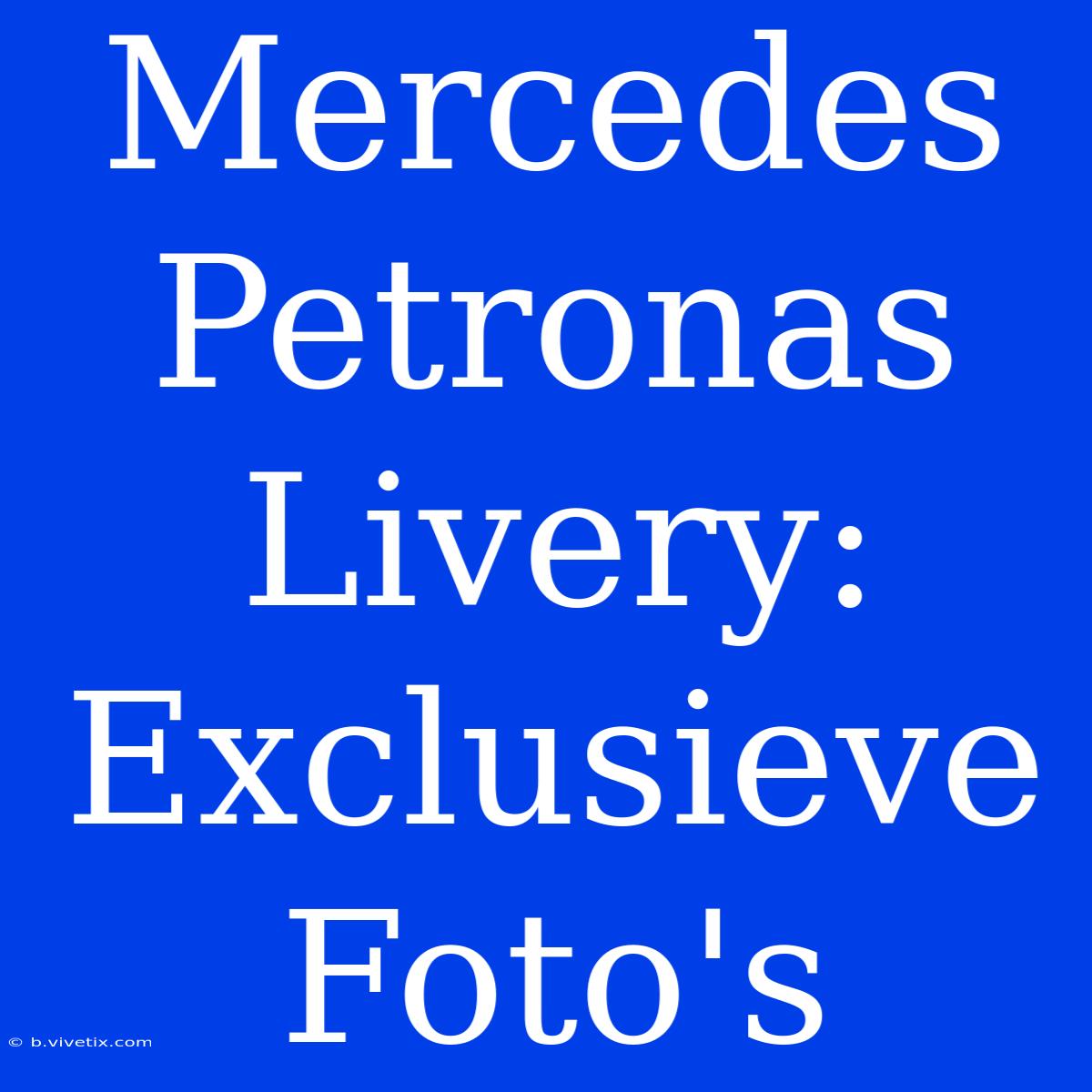 Mercedes Petronas Livery: Exclusieve Foto's