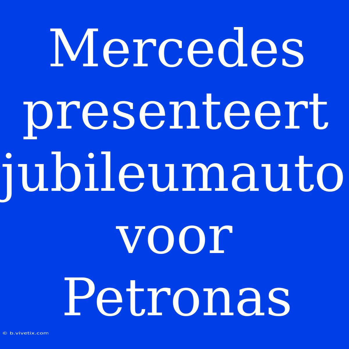 Mercedes Presenteert Jubileumauto Voor Petronas