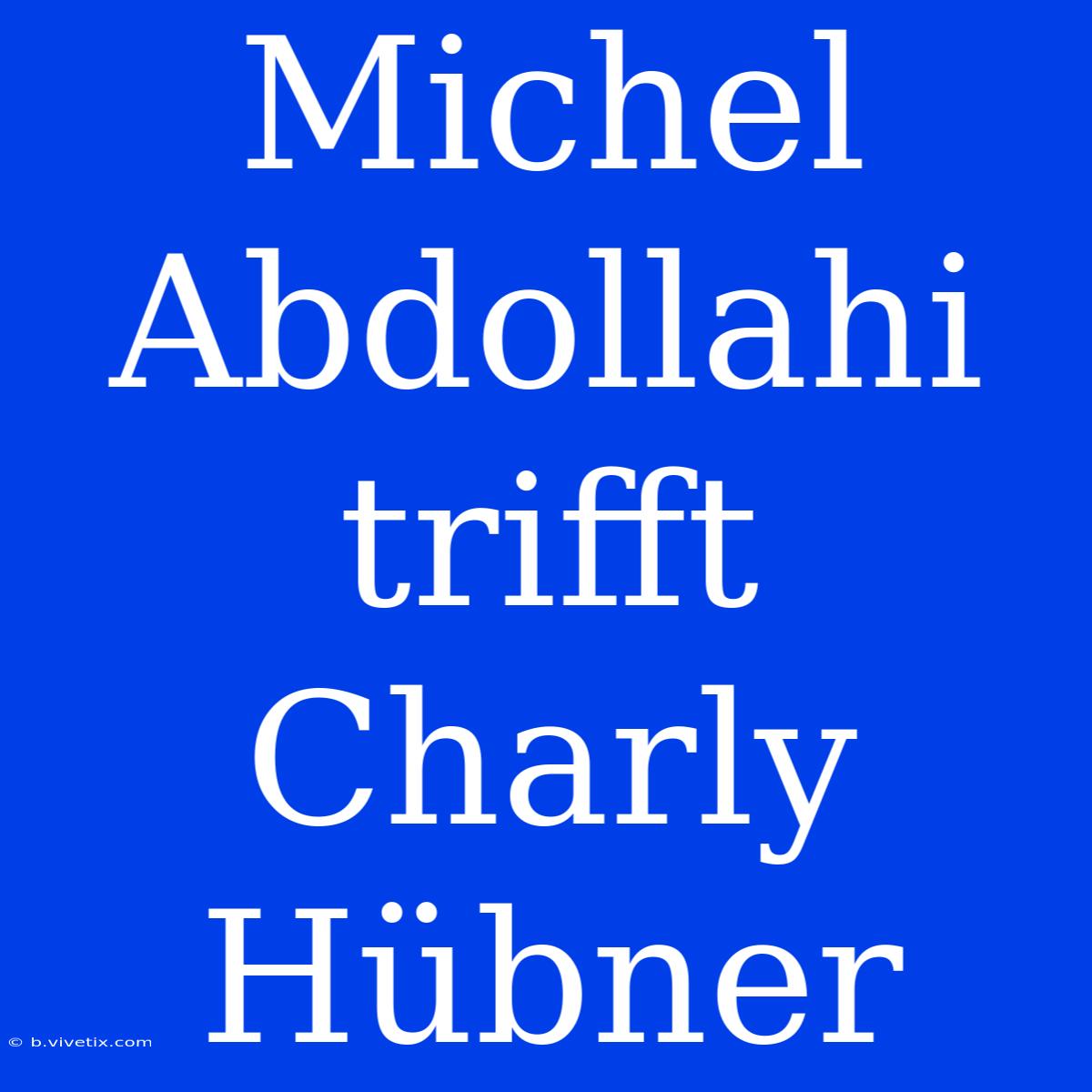 Michel Abdollahi Trifft Charly Hübner