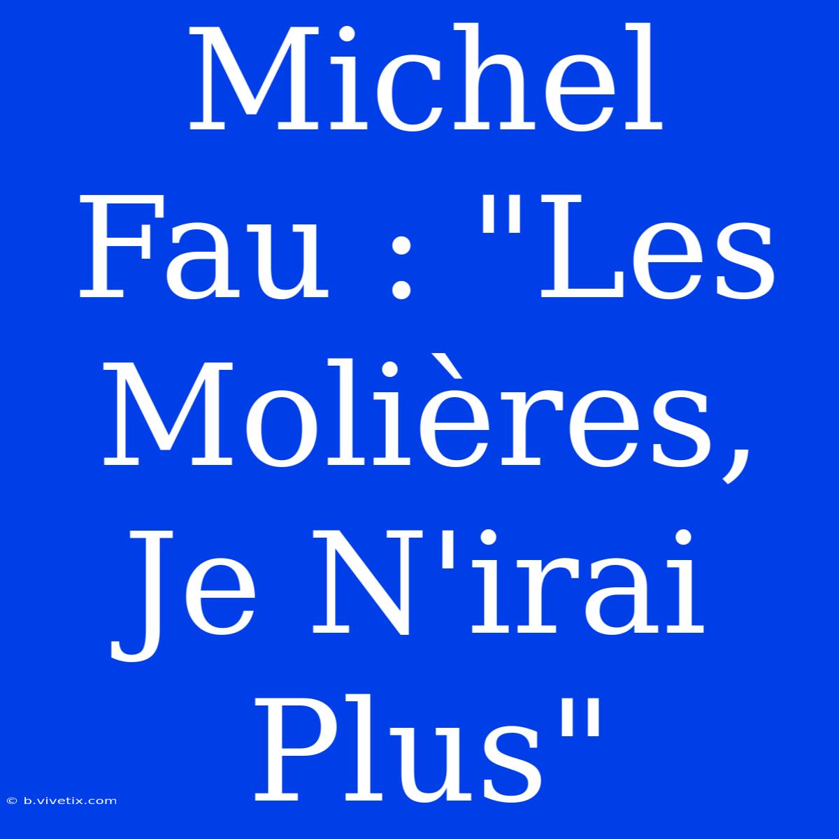 Michel Fau : 