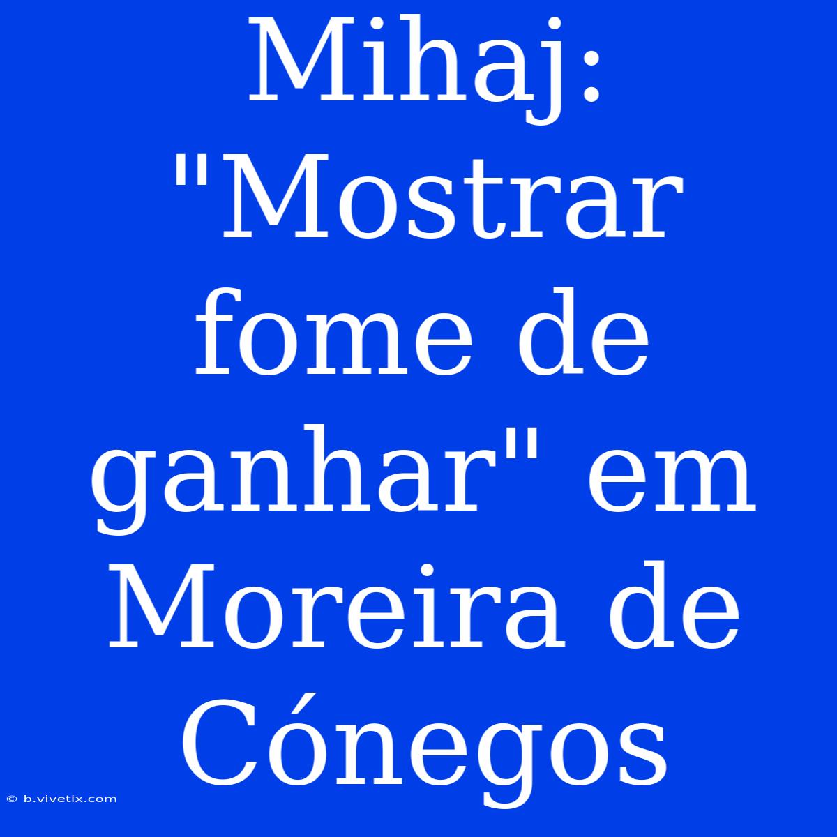 Mihaj: 