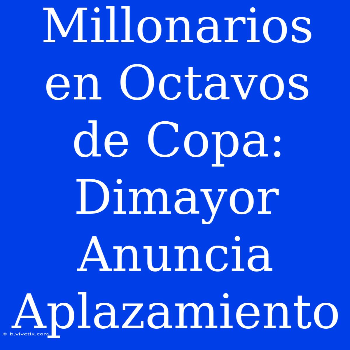 Millonarios En Octavos De Copa: Dimayor Anuncia Aplazamiento