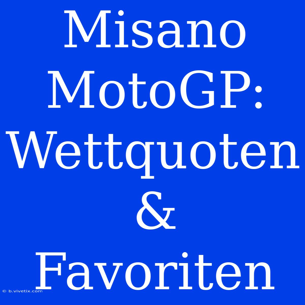 Misano MotoGP: Wettquoten & Favoriten