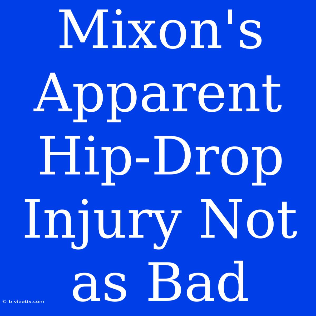 Mixon's Apparent Hip-Drop Injury Not As Bad