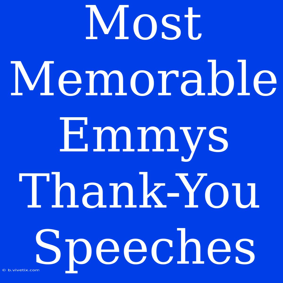 Most Memorable Emmys Thank-You Speeches