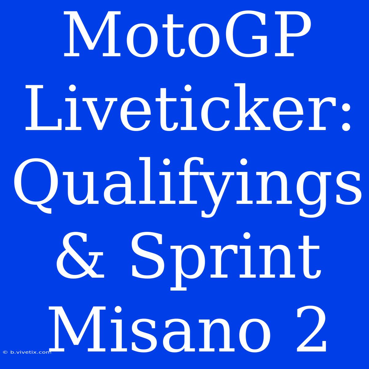 MotoGP Liveticker: Qualifyings & Sprint Misano 2