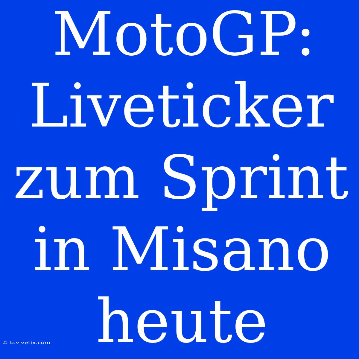 MotoGP: Liveticker Zum Sprint In Misano Heute