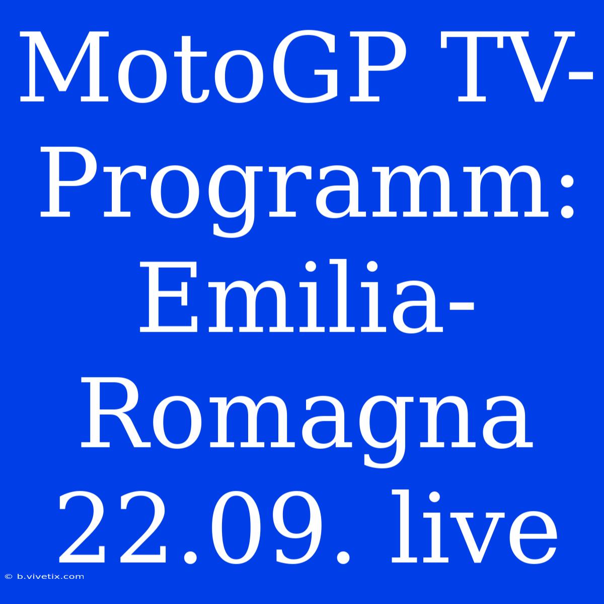 MotoGP TV-Programm: Emilia-Romagna 22.09. Live