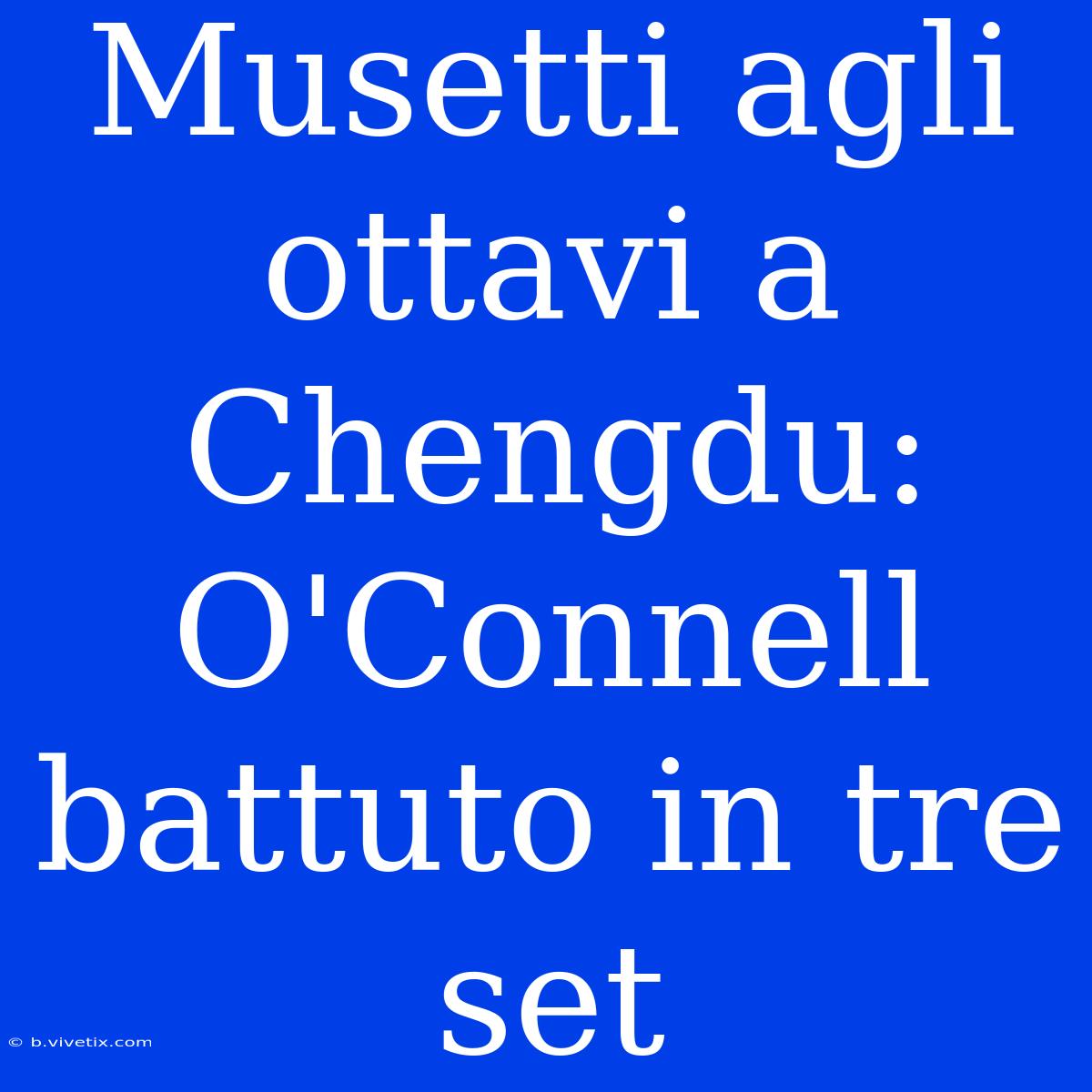 Musetti Agli Ottavi A Chengdu: O'Connell Battuto In Tre Set