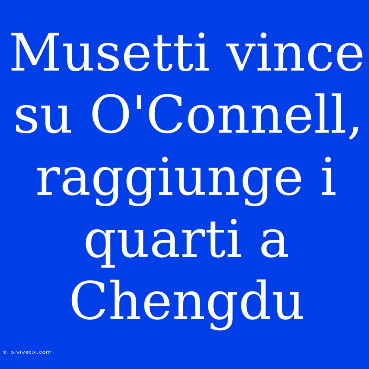 Musetti Vince Su O'Connell, Raggiunge I Quarti A Chengdu