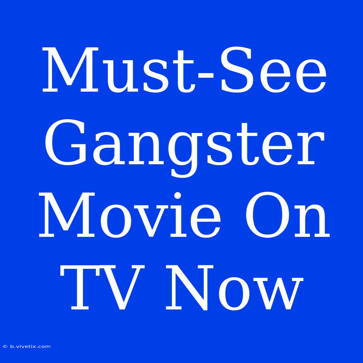 Must-See Gangster Movie On TV Now