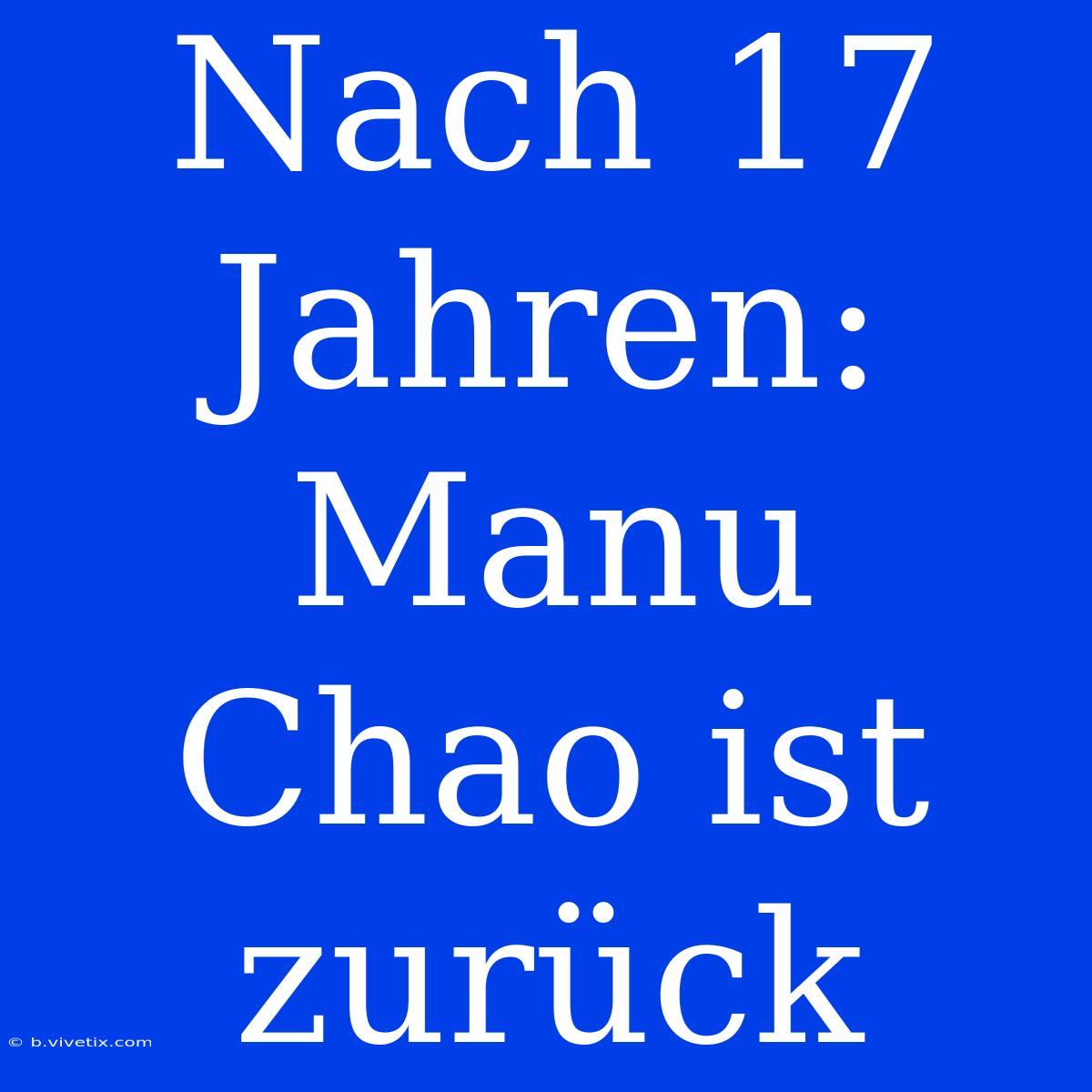 Nach 17 Jahren: Manu Chao Ist Zurück