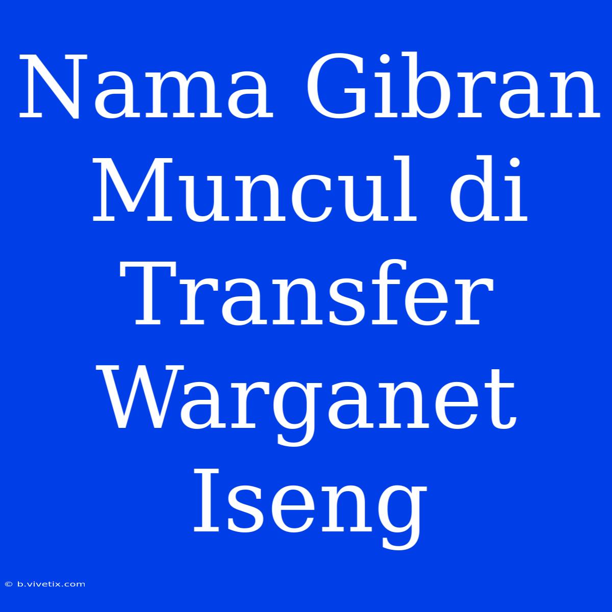 Nama Gibran Muncul Di Transfer Warganet Iseng