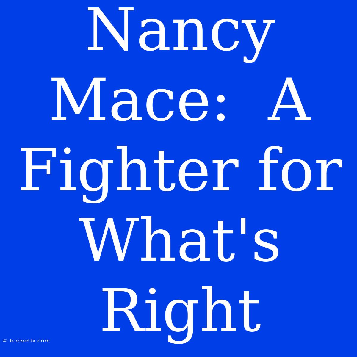 Nancy Mace:  A Fighter For What's Right