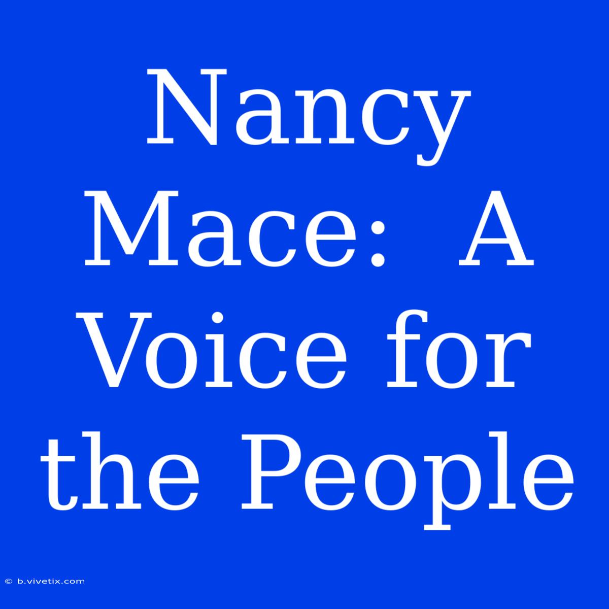 Nancy Mace:  A Voice For The People