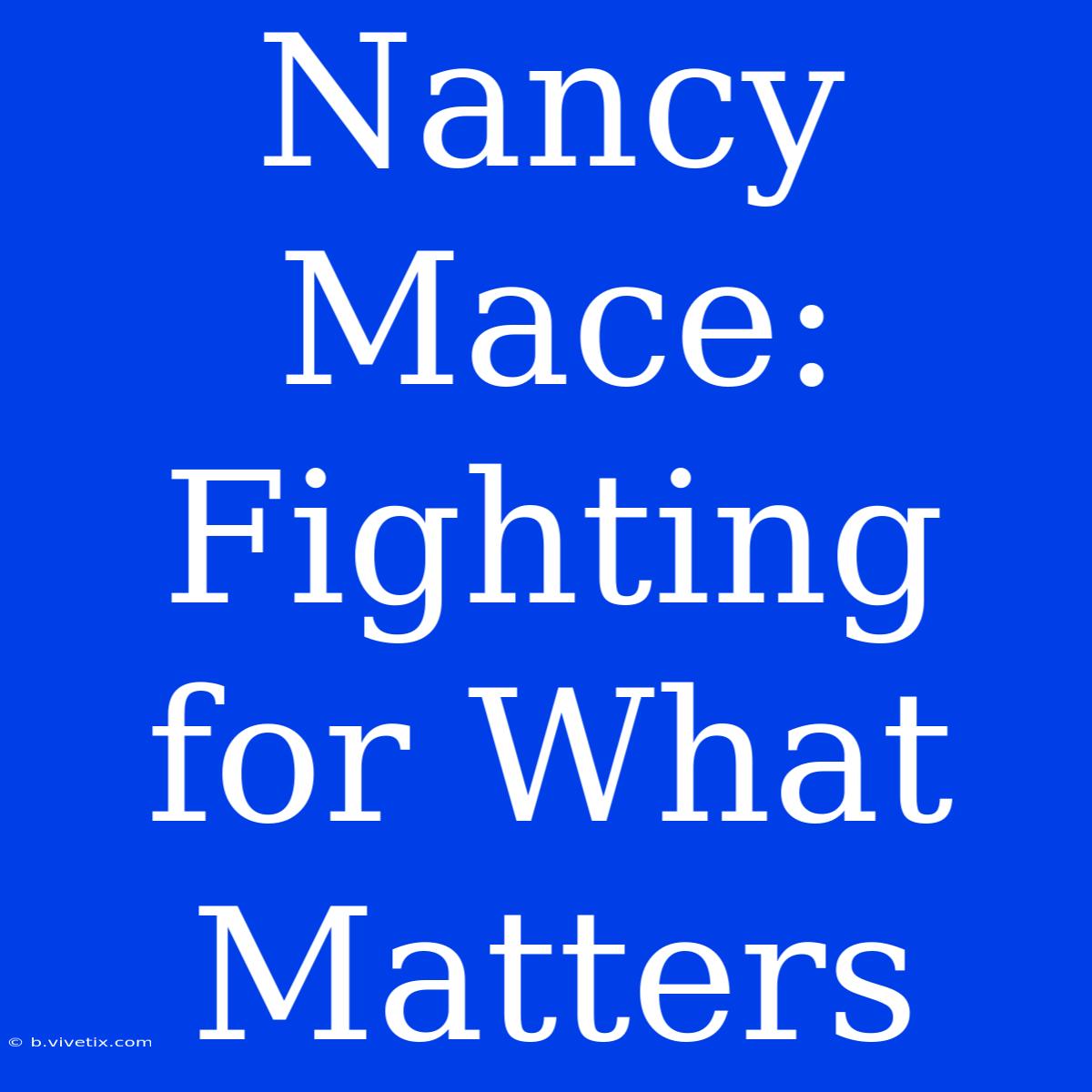 Nancy Mace: Fighting For What Matters