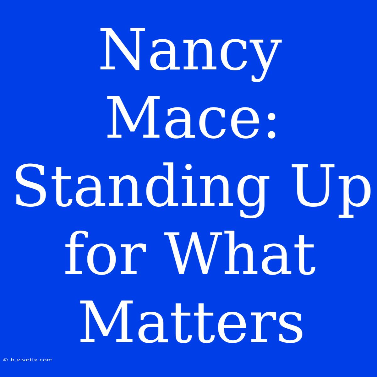 Nancy Mace: Standing Up For What Matters 