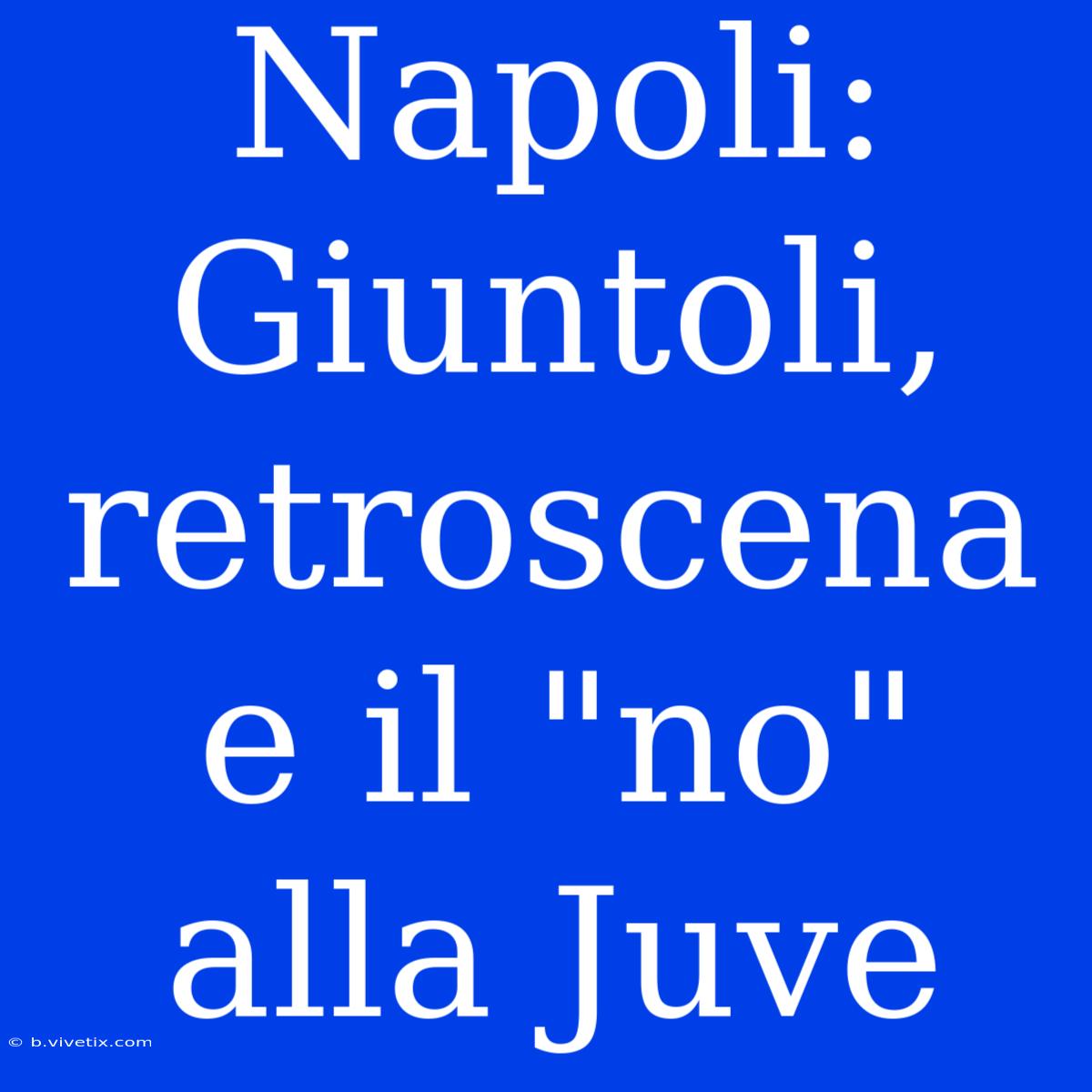 Napoli: Giuntoli, Retroscena E Il 