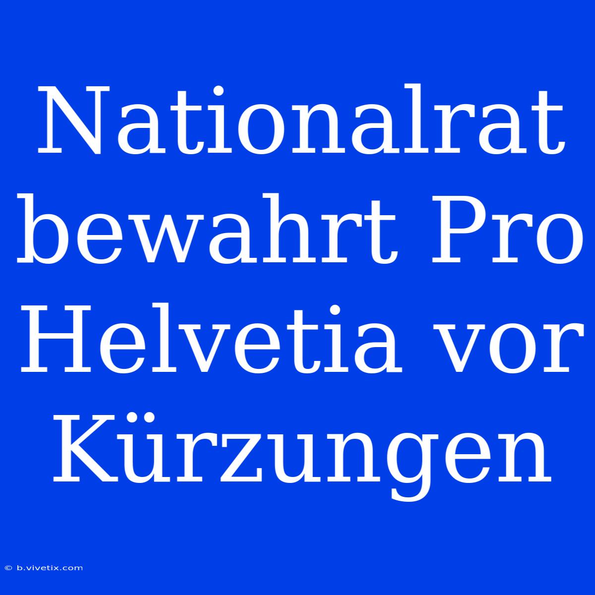 Nationalrat Bewahrt Pro Helvetia Vor Kürzungen