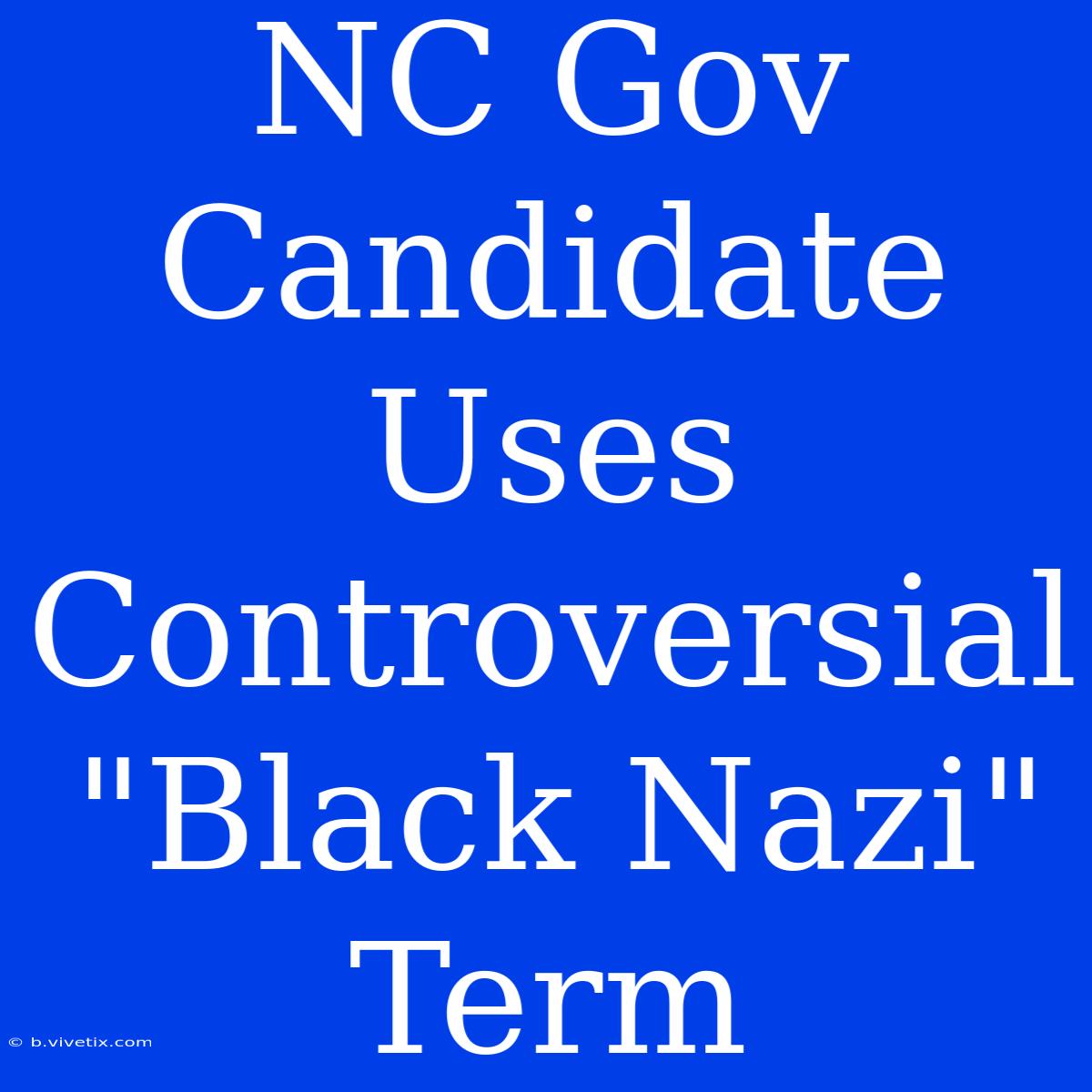 NC Gov Candidate Uses Controversial 