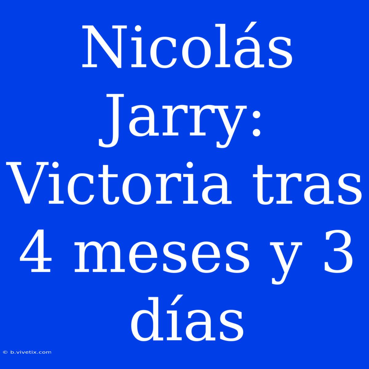 Nicolás Jarry: Victoria Tras 4 Meses Y 3 Días