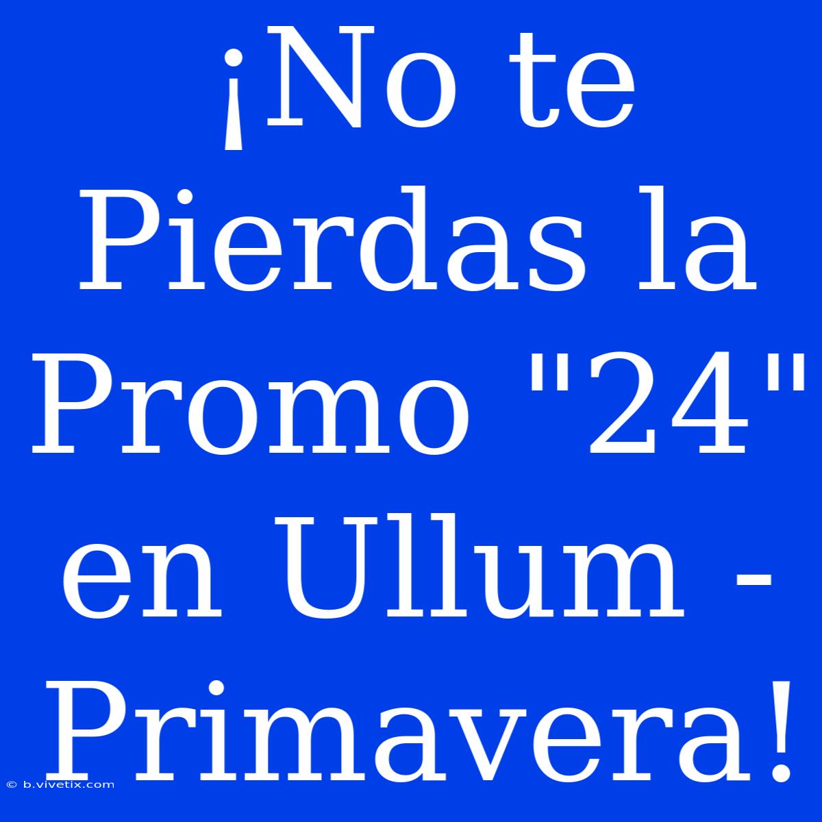 ¡No Te Pierdas La Promo 