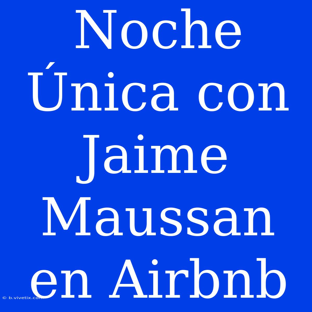 Noche Única Con Jaime Maussan En Airbnb