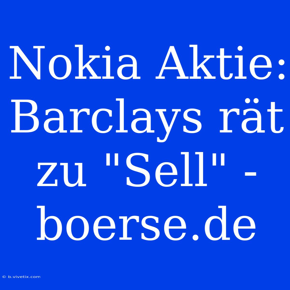 Nokia Aktie: Barclays Rät Zu 