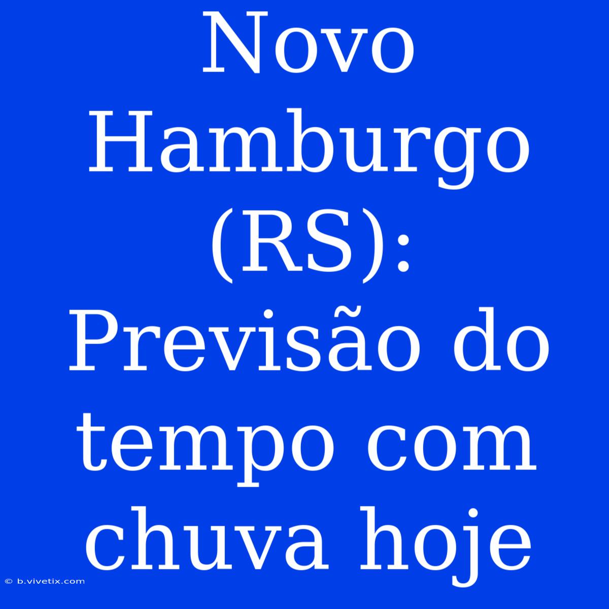 Novo Hamburgo (RS): Previsão Do Tempo Com Chuva Hoje