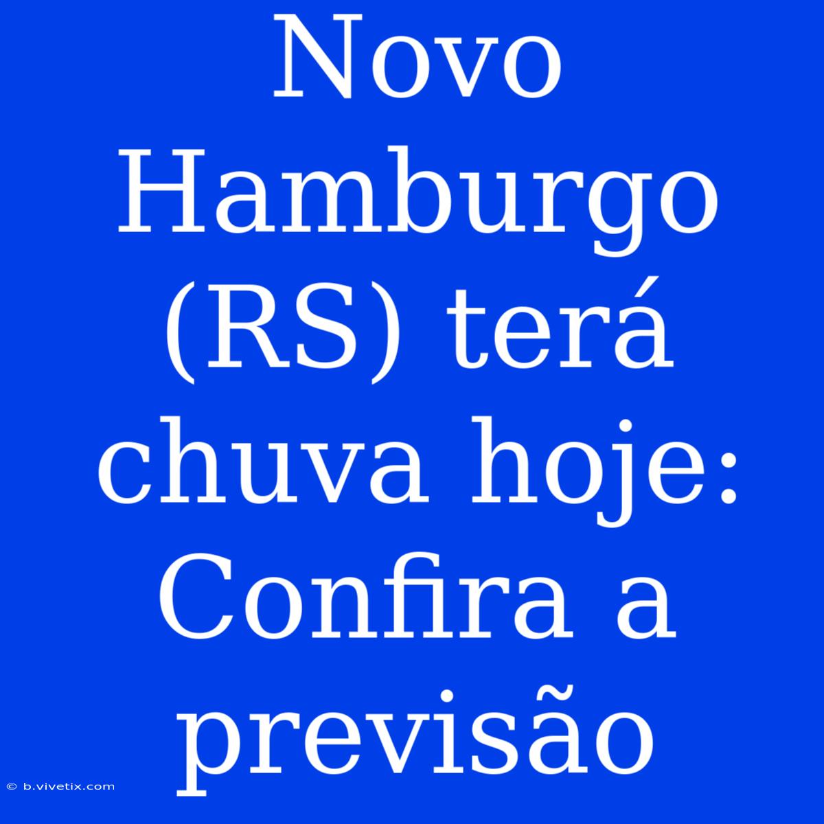 Novo Hamburgo (RS) Terá Chuva Hoje: Confira A Previsão