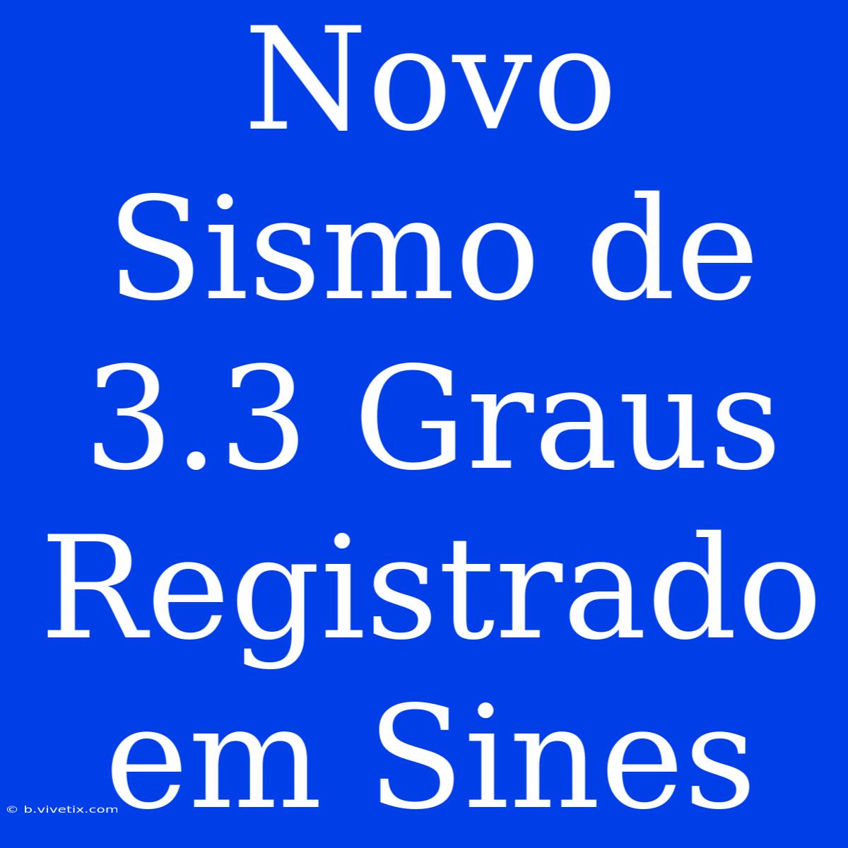 Novo Sismo De 3.3 Graus Registrado Em Sines 