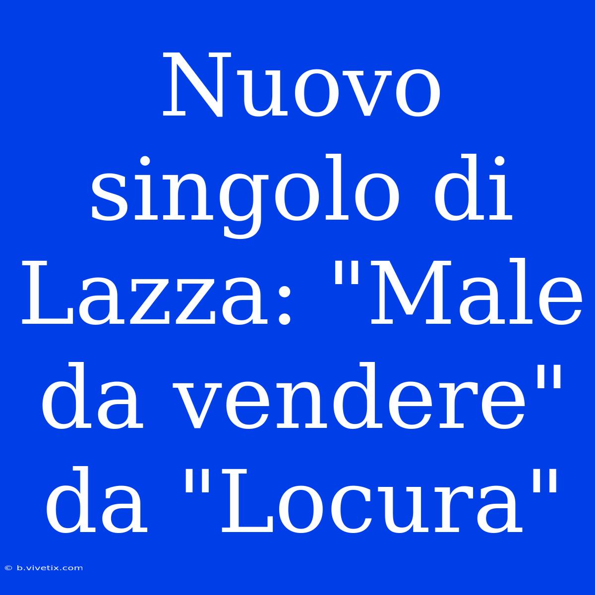 Nuovo Singolo Di Lazza: 