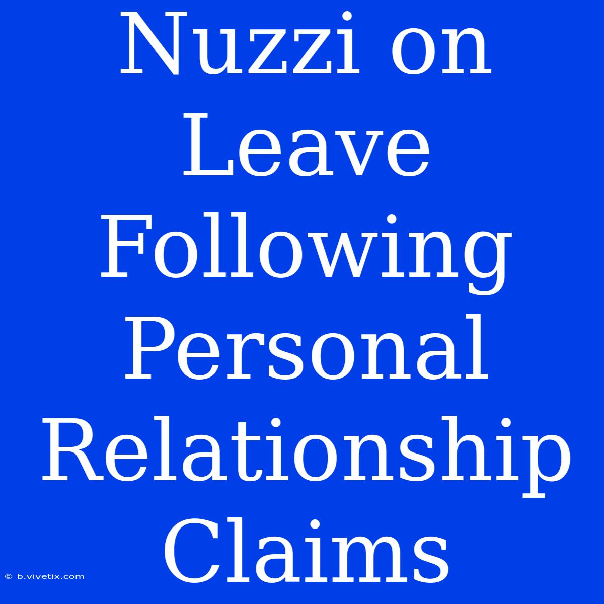 Nuzzi On Leave Following Personal Relationship Claims