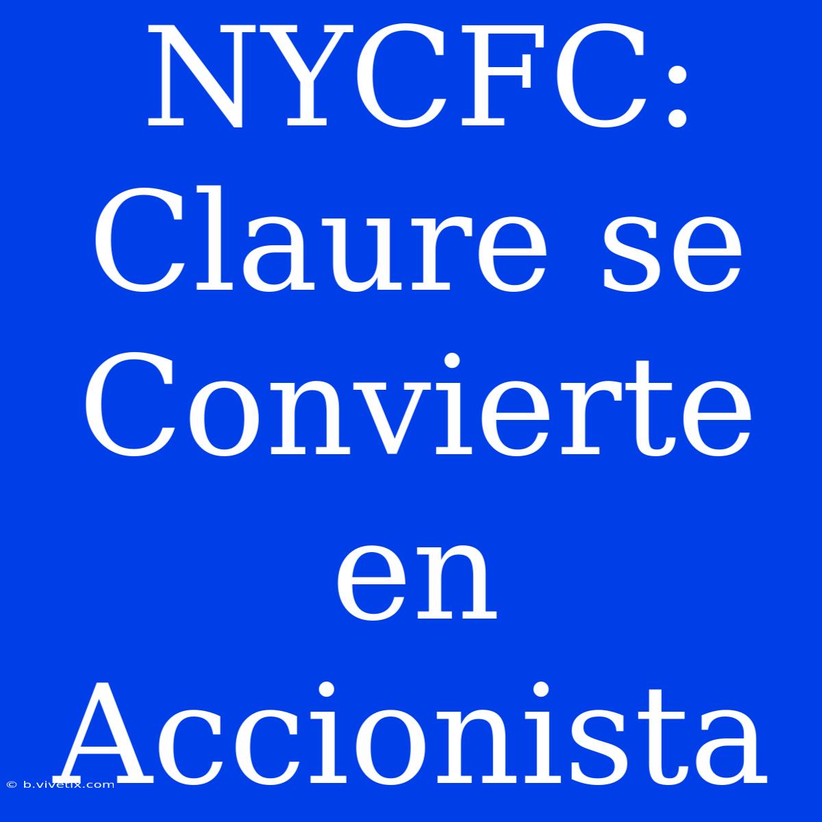 NYCFC: Claure Se Convierte En Accionista