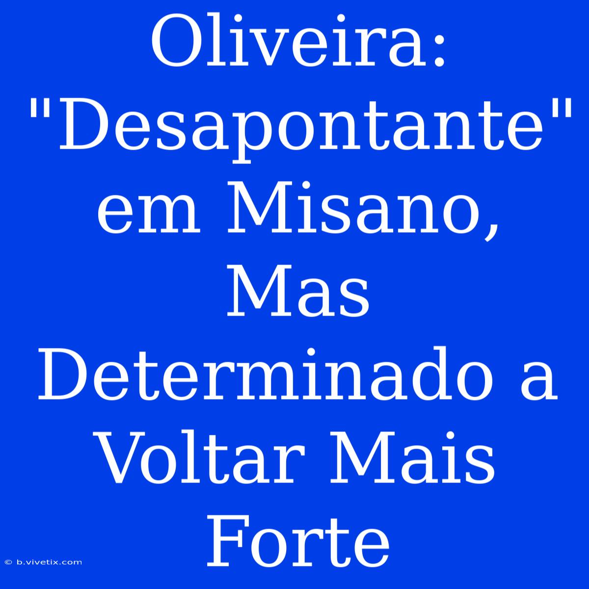 Oliveira: 