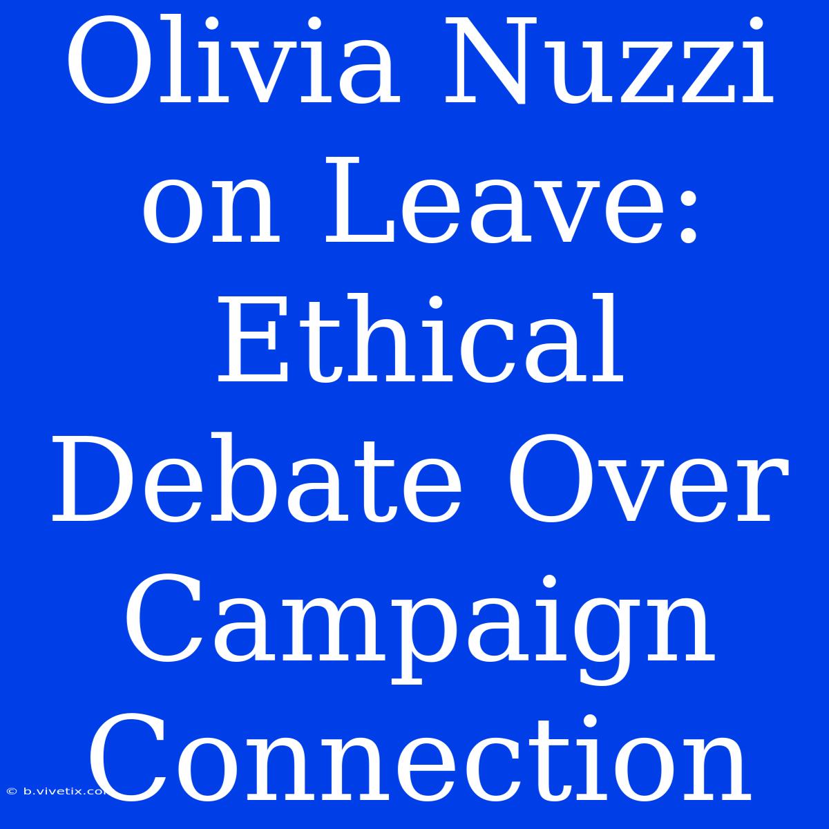 Olivia Nuzzi On Leave: Ethical Debate Over Campaign Connection 